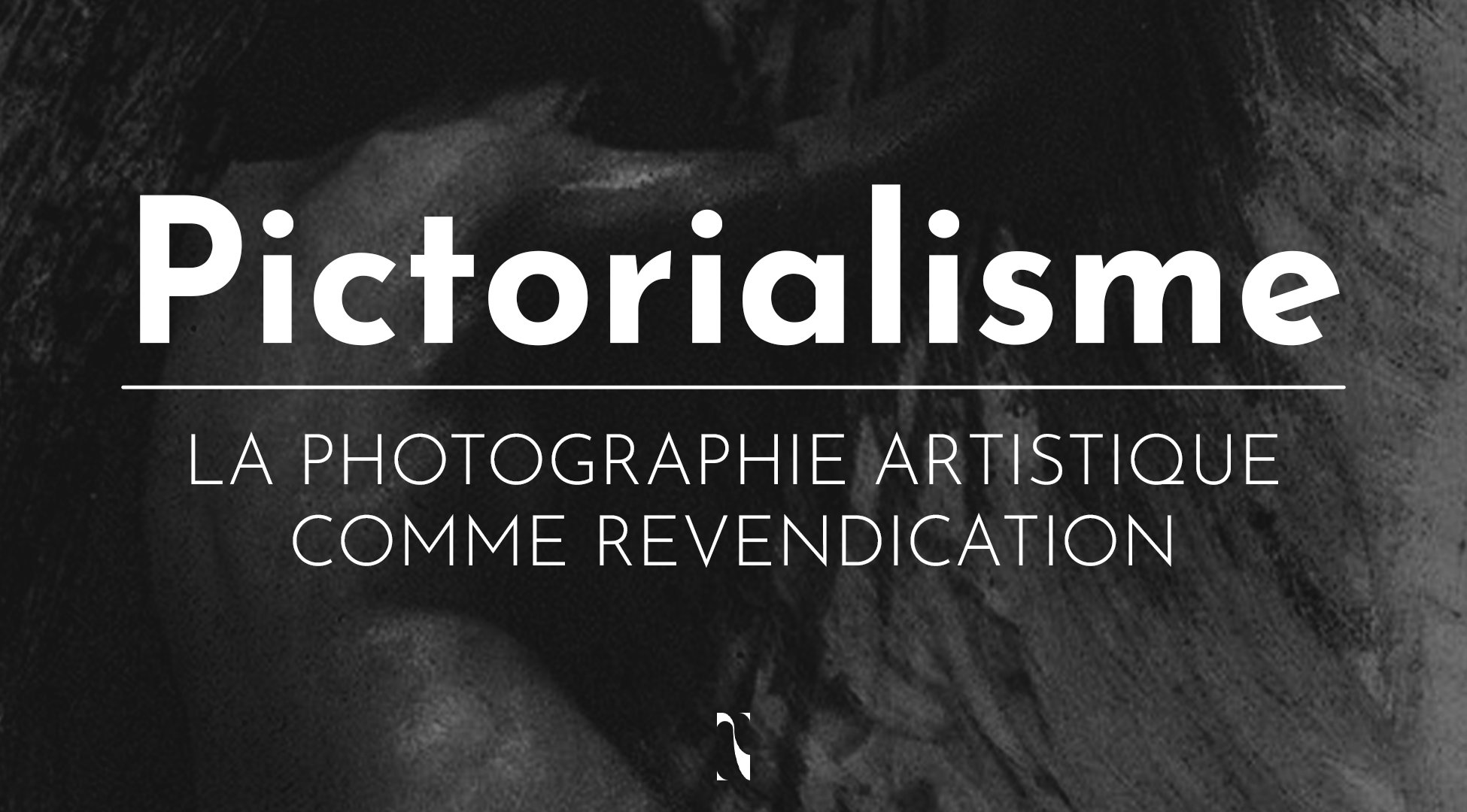 04 • Pictorialisme : l’amateurisme comme revendication