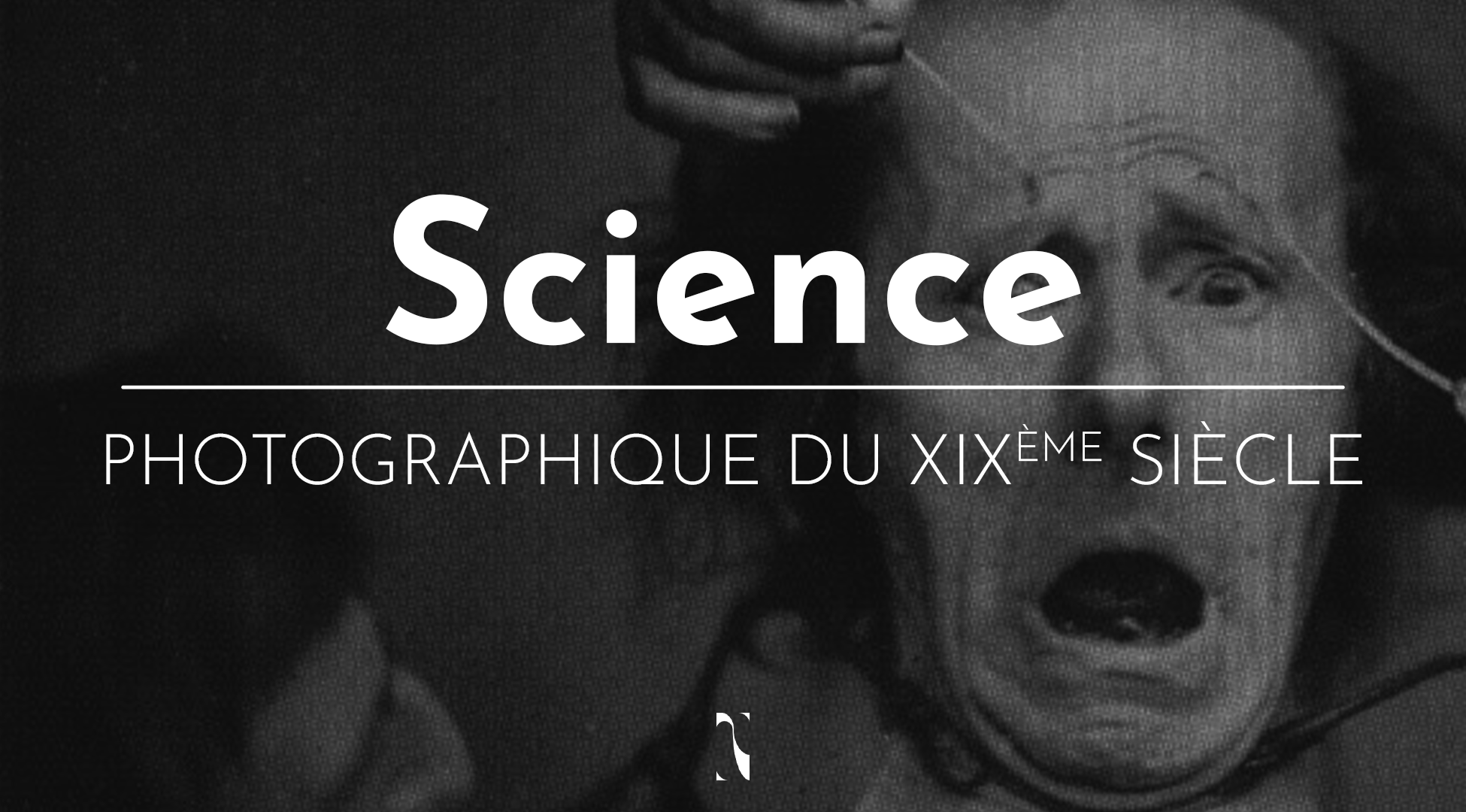 02 • La science photographique du 19ème siècle