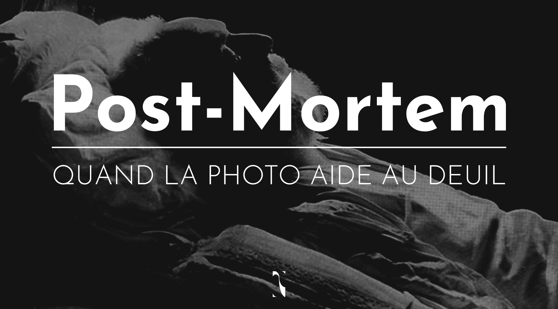 07 • Post-Mortem : les photographes aident au deuil